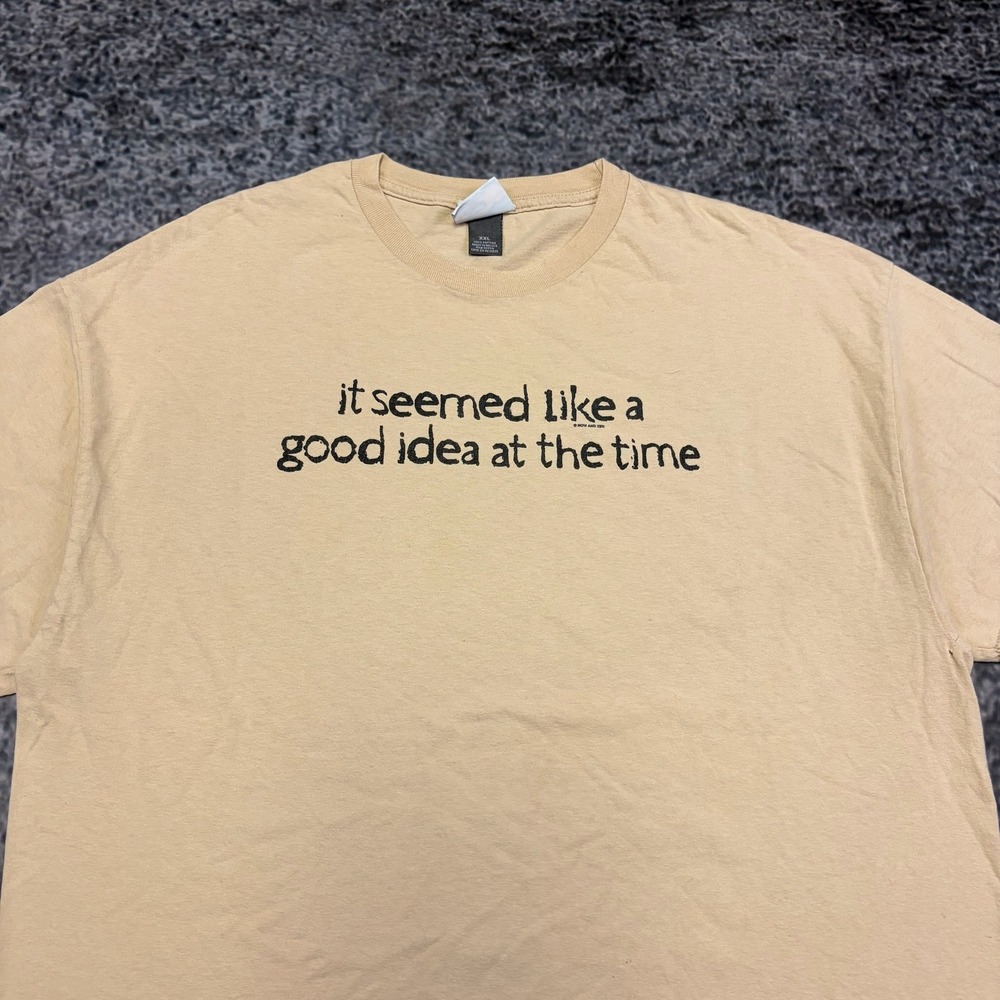 VTG Urban Pipeline T Shirt 'It Seemed Like A Good Idea At The Time' XXL Beige